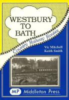 Book Cover for Westbury to Bath by Vic Mitchell, Keith Smith