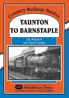 Book Cover for Taunton to Barnstaple by Vic Mitchell, Keith Smith