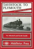 Book Cover for Tavistock to Plymouth and Callington Branch by Vic Mitchell, Keith Smith