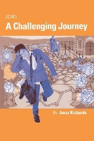Book Cover for ADHD: A Challenging Journey by Anna Richards