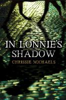 Book Cover for In Lonnie's Shadow by Chrissie Michaels