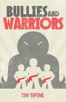 Book Cover for Bullies & Warriors by Tim Tipene