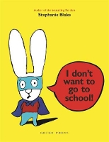 Book Cover for I Don't Want to Go to School by Stephanie Blake