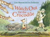 Book Cover for Watch Out for the Crocodile by Lisa Moroni