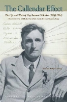 Book Cover for The Callendar Effect – The Life and Work of Guy Stewart Callendar (1898–1964) Who Established the Carbon Dioxide Theory of by James Rodger Fleming