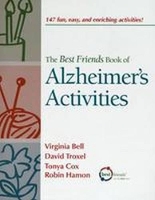 Book Cover for The Best Friends Book of Alzheimer's Activities, Volume One by Virginia Bell, David Troxel, Robin Hamon, Tonya Cox