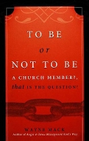 Book Cover for To Be or Not To Be a Church Member? by Wayne Mack