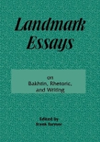 Book Cover for Landmark Essays on Bakhtin, Rhetoric, and Writing by Frank Farmer