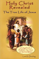 Book Cover for Holy Christ Revealed, the True Life of Jesus by Levi H. Dowling