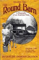 Book Cover for The Round Barn, A Biography of an American Farm, Volume 2 by Jacqueline Dougan Jackson