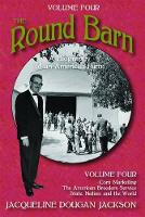 Book Cover for The Round Barn, A Biography of an American Farm, Volume Four by Jacqueline Dougan Jackson