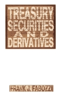 Book Cover for Treasury Securities and Derivatives by Frank J. Fabozzi