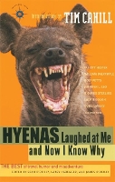 Book Cover for Hyenas Laughed at Me and Now I Know Why by Tim Cahill