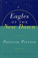 Book Cover for Eagles Of The New Dawn by Patricia Pereira