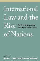 Book Cover for International Law and the Rise of Nations by Robert J. Beck