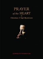 Book Cover for Prayer of the Heart in Christian and Sufi Mysticism by Llewellyn (Llewellyn Vaughan-Lee ) Vaughan-Lee