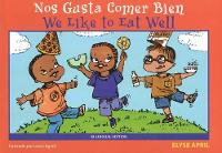 Book Cover for We Like to Eat Well/Nos Gusta Comer Bien by Elyse (Elyse April) April