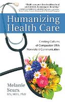 Book Cover for Humanizing Health Care by Melanie, RN Sears