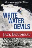 Book Cover for Whitewater Devils by Jack Boudreau