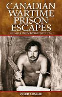 Book Cover for Canadian Wartime Prison Escapes by Peter Conrad