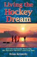 Book Cover for Living the Hockey Dream by Brian Kennedy