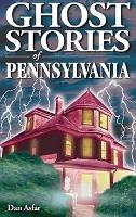 Book Cover for Ghost Stories of Pennsylvania by Dan, BA Asfar