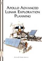 Book Cover for Apollo Advanced Lunar Exploration Planning by Robert Godwin