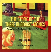 Book Cover for The Story of the Three Buddhist Monks by Jing Jing Ding