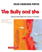 Book Cover for The Bully and Me by Helen Carmichael Porter