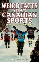 Book Cover for Weird Facts about Canadian Sports by J. Alexander Poulton