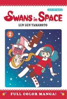 Book Cover for Swans in Space Volume 2 by Lun Lun Yamamoto, Lun Lun Yamamoto