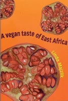 Book Cover for A Vegan Taste of East Africa by Linda Majzlik