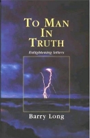 Book Cover for To Man in Truth by Barry Long