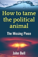 Book Cover for How to tame the political animal: by 