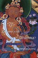 Book Cover for What is the Dharma? by Bikshu Sangharakshita