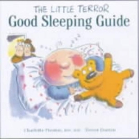 Book Cover for The Little Terror Good Sleeping Guide by Charlotte Preston, Trevor Dunton
