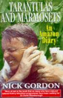 Book Cover for Tarantulas, Marmosets and Other Stories by Nick Gordon