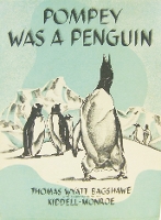 Book Cover for POMPEY WAS A PENGUIN by Thomas Wyatt Bagshawe, Nicholas Reardon