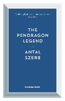 Book Cover for The Pendragon Legend by Antal (Author) Szerb, Len (Translator) Rix