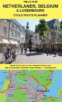 Book Cover for The Ultimate Netherlands, Belgium & Luxembourg Cycle Route Planner by Richard Peace