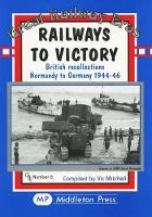 Book Cover for Railways to Victory by Vic Mitchell