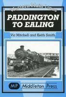 Book Cover for Paddington to Ealing by Vic Mitchell, Keith Smith