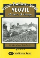 Book Cover for Yeovil by Vic Mitchell, Keith Smith