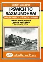 Book Cover for Ipswich to Saxmundham by Richard Adderson, Graham Kenworthy