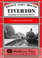 Book Cover for Branch Lines Around Tiverton Including the Hemyock Branch by Vic Mitchell, Keith Smith