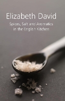 Book Cover for Spices, Salt and Aromatics in the English Kitchen by Elizabeth David