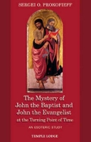 Book Cover for The Mystery of John the Baptist and John the Evangelist at the Turning Point of Time by Sergei O. Prokofieff