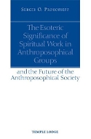 Book Cover for The Esoteric Significance of Spiritual Work in Anthroposophical Groups by Sergei O. Prokofieff