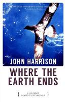 Book Cover for Where the Earth Ends by John Harrison