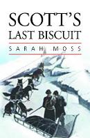 Book Cover for Scott's Last Biscuit by Sarah Moss